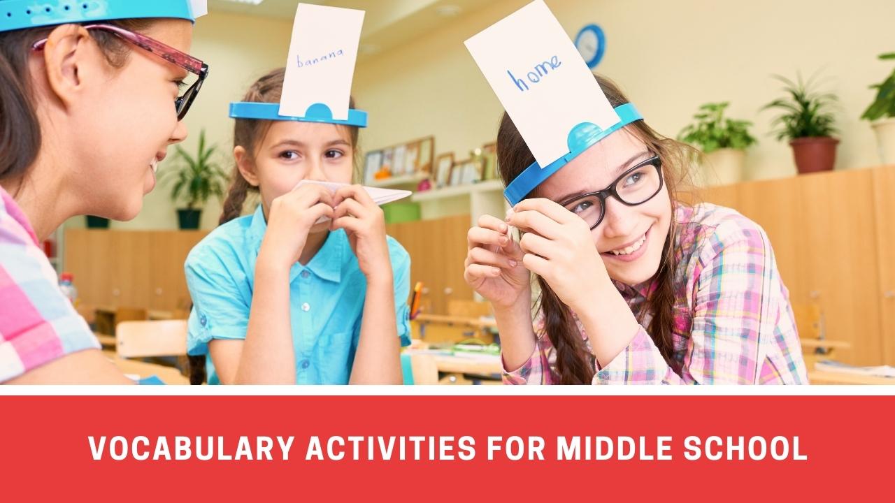 8 Effective Vocabulary Building Activities For Middle Schoolers