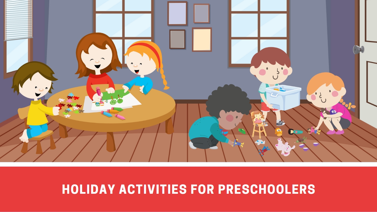 8 Fun Holidays Activities For Preschoolers And Kindergarteners To Try
