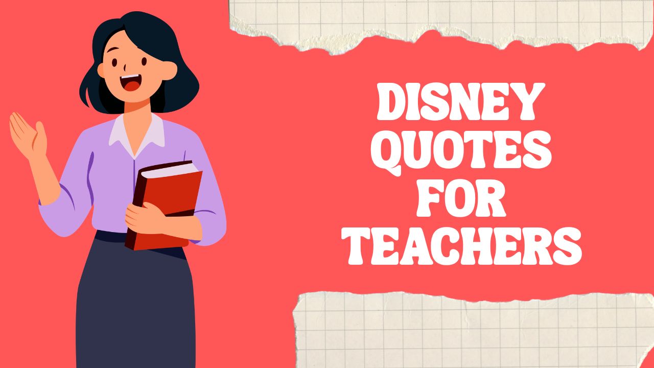 Disney quotes for teachers with printable